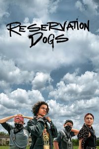 Reservation Dogs 2021