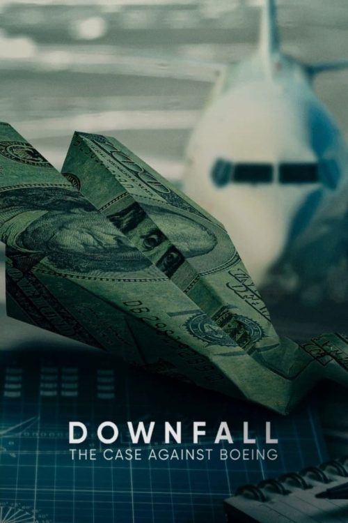 Downfall: The Case Against Boeing 2022