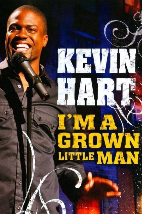 Kevin Hart: I’m a Grown Little Man 2009