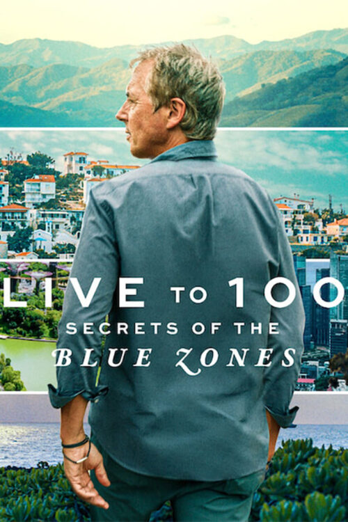 Live to 100: Secrets of the Blue Zones 2023