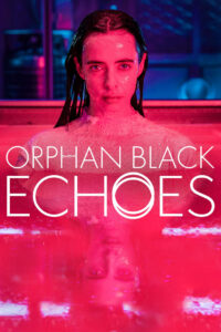 Orphan Black: Echoes: Season 1