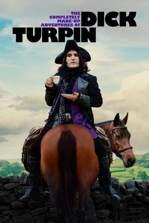 The Completely Made-Up Adventures of Dick Turpin 2024
